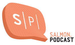 Salmon Podcast
